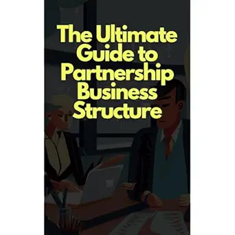 the ultimate guide to partnership business structures 1st edition lord farquad ,business guides ,virtual