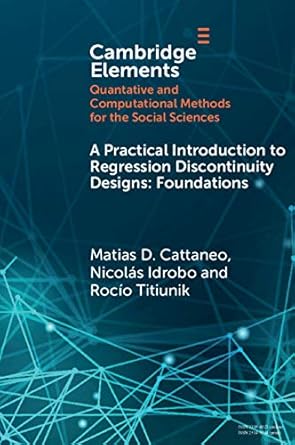 a practical introduction to regression discontinuity designs foundations 1st edition matias d cattaneo
