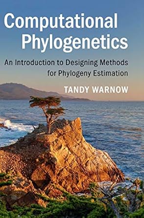 computational phylogenetics an introduction to designing methods for phylogeny estimation 1st edition tandy