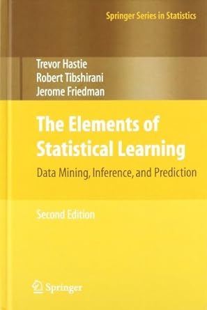 the elements of statistical learning data mining inference and prediction   by hastie trevor tibshirani