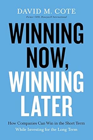 winning now winning later how companies can succeed in the short term while investing for the long term 1st
