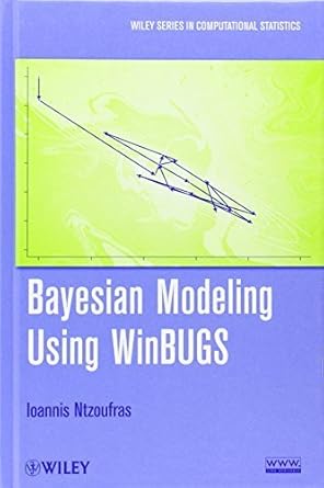 bayesian modeling using winbugs by ntzoufras ioannis hardcover 1st edition ioannis ntzoufras b010wfhp32