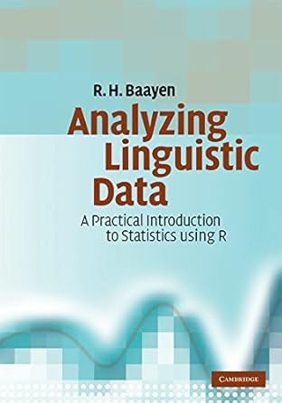 analyzing linguistic data a practical introduction to statistics using r 1st edition r h baayen b001jsjhbu,