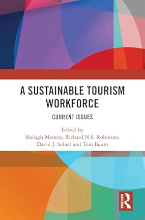 a sustainable tourism workforce current issues 1st edition shelagh mooney ,richard n s robinson ,david j