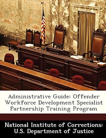 administrative guide offender workforce development specialist partnership training program 1st edition