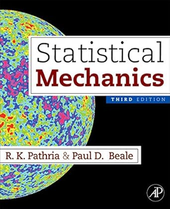 statistical mechanics 1st edition r k pathria ,paul d beale b005vnupy2, 978-0123821898
