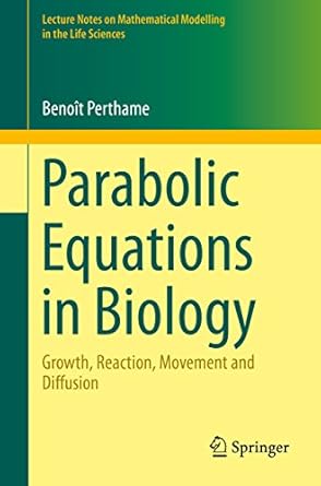 parabolic equations in biology growth reaction movement and diffusion 1st edition benoit perthame b004mp58gk,