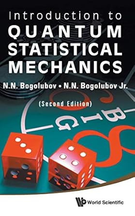 introduction to quantum statistical mechanics 1st edition n n bogolubov ,nickolai n bogolubov jr 9814295191,