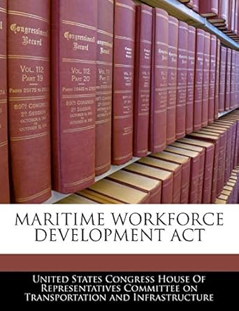 maritime workforce development act 1st edition united states congress house of represen 1240622260,