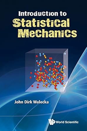 introduction to statistical mechanics 1st edition john dirk walecka 9814366218, 978-9814366212