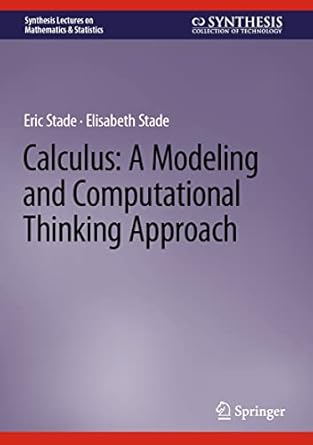 calculus a modeling and computational thinking approach 1st edition eric stade ,elisabeth stade b001h6ohpu,