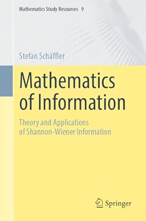 mathematics of information theory and applications of shannon wiener information 1st edition stefan schaffler
