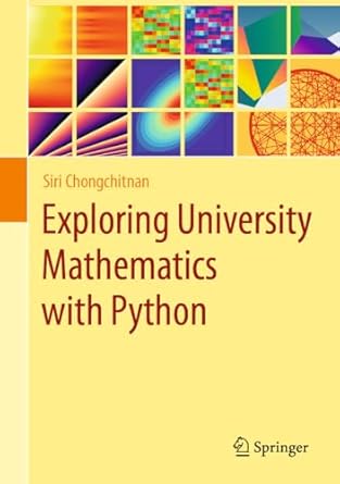 exploring university mathematics with python 1st edition siri chongchitnan 3031462696, 978-3031462696
