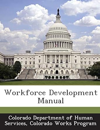 workforce development manual 1st edition c colorado department of human services 1288876858, 978-1288876853