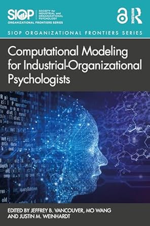 computational modeling for industrial organizational psychologists 1st edition jeffrey b vancouver ,mo wang