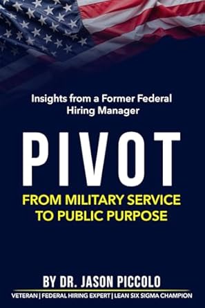 pivot from military service to public purpose 1st edition dr jason piccolo b0dphyskb7, 979-8302217042
