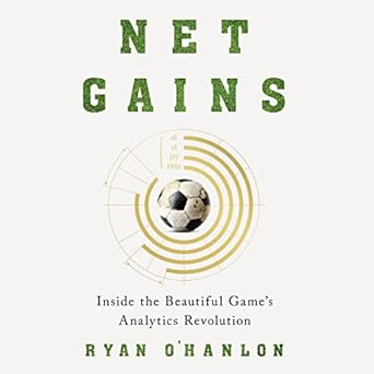 net gains inside the beautiful games analytics revolution 1st edition ryan o'hanlon ,george newbern