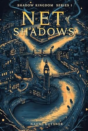 net of shadows london urban fantasy 1st edition naomi kuttner b0bngptx3m