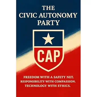 the civic autonomy party how decentralized power transparent technology and portable safety nets can replace