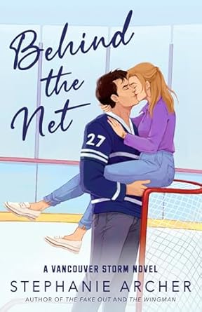 behind the net a vancouver storm novel 1st edition stephanie archer b0djgdj8w9, 979-8217091126