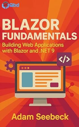 blazor fundamentals building web applications with blazor and net 9 1st edition adam seebeck b07j46nhsb,
