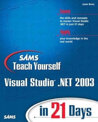 sams teach yourself visual studio net 2003 in 21 days 1st edition jason beres 0672324210, 978-0672324215