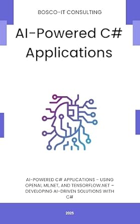 ai powered c# applications using openai ml net and tensorflow net developing ai driven solutions with c# 1st