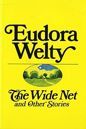 the wide net and other stories 1st edition eudora welty 0156966107, 978-0156966108
