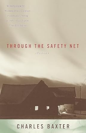 through the safety net stories 1st edition charles baxter 0679776494, 978-0679776499