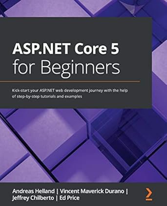 asp net core 5 for beginners kick start your asp net web development journey with the help of step by step
