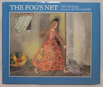 the fogs net 1st edition pat pflieger ,ruth gamper 0395681944, 978-0395681947