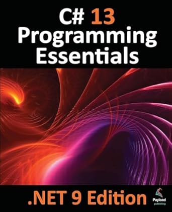 c# 13 programming essentials net learn c# and net programming using visual studio code 9th edition neil