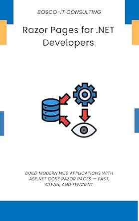 razor pages for net developers build modern web applications with asp net core razor pages fast clean and