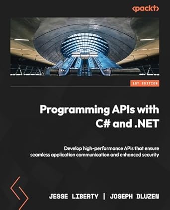 programming apis with c# and net develop high performance apis that ensure seamless application communication