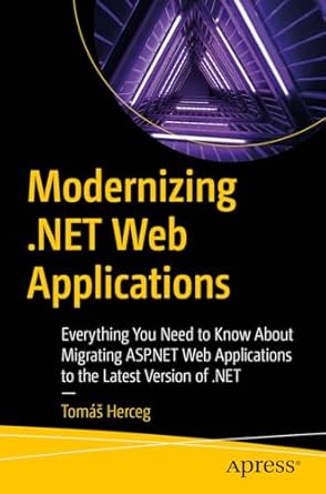 modernizing net web applications everything you need to know about migrating asp net web applications to the