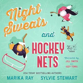night sweats and hockey nets hot flash hookups book 3 1st edition marika ray ,sylvie stewart ,jill smith