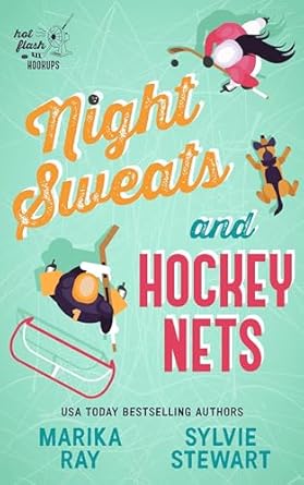 night sweats and hockey nets 1st edition marika ray ,sylvie stewart b0cz2wksp7