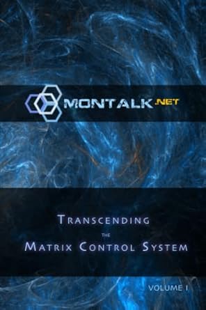 transcending the matrix control system vol 1 physical print archive of montalk net 1st edition montalk
