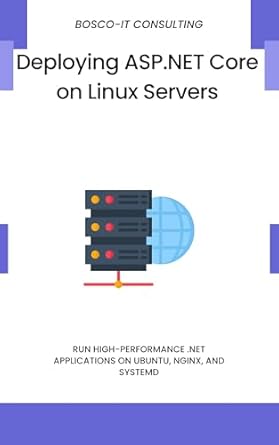 deploying asp net core on linux servers run high performance net applications on ubuntu nginx and systemd 1st