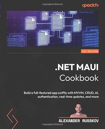 net maui cookbook build a full featured app swiftly with mvvm crud ai authentication real time updates and