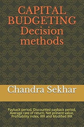 capital budgeting decision methods payback period discounted payback period average rate of return net