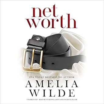 net worth the wealth trilogy book 1 1st edition amelia wilde ,vivienne larue ,patrick zeller ,blackstone