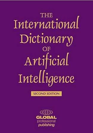 international dictionary of artificial intelligence 1st edition william raynor 0852976577, 978-0852976579