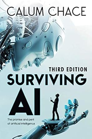 surviving ai the promise and peril of artificial intelligence 1st edition calum chace 0993211623,