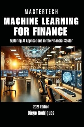 machine learning for finance exploring ai applications in the financial sector 2025th edition studiod21 smart