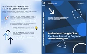 certified professional google cloud machine learning engineer gcp certification practice exams series 1st