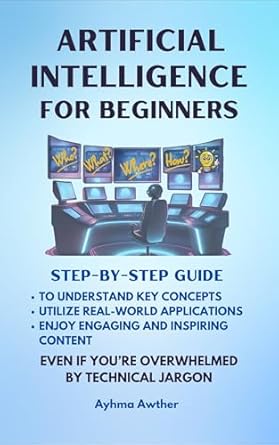 artificial intelligence for beginners step by step guide 1st edition ayhma awther b0dztlm9hc