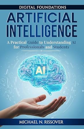 artificial intelligence a practical guide to understanding ai for professionals and students 1st edition