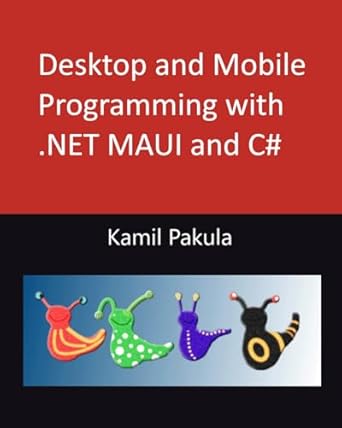 desktop and mobile programming with net maui and c# 1st edition kamil pakula b0d7qph86w