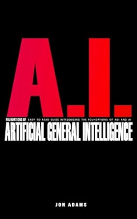 ai foundations of artificial general intelligence easy to read guide introducing the foundations of